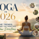 yoga trends 2026, future of yoga practice, upcoming yoga styles 2026, yoga innovation 2026, yoga practice evolution, trending yoga techniques 2026, digital yoga classes 2026, personalized yoga programs, yoga wellness trends, yoga teacher training 2026